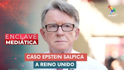 Caso Epstein salpica a Reino Unido ENCLAVE MEDIÁTICA 12-09-2025