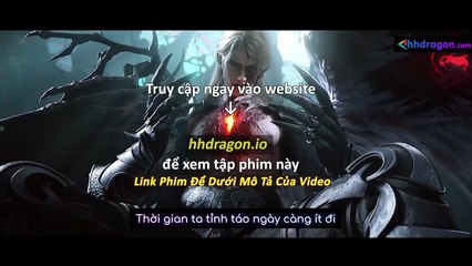 Thần Mộ Tập 51 Vietsub + Thuyết Minh Tiếng Việt