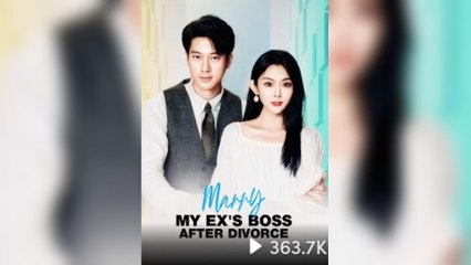 Marry My Ex's Boss After Divorce