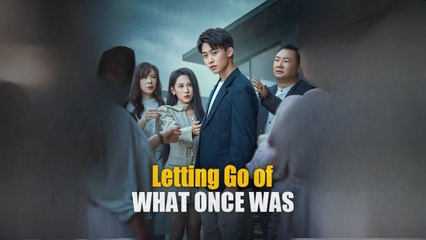 LETTING GO OF YOU WHAT ONCE WAS.