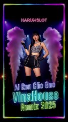 无孟子 - 爱人错过 (Ai Ren Cuo Guo) | VinaHouse Remix 2025 | Harumslot