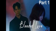 PART 1 [BLENDED LOVE]