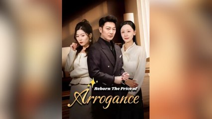 Reborn The Price of Arrogance Full Movies