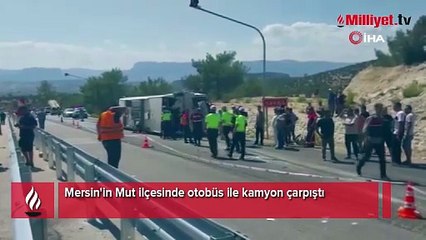 Mersin'de otobüs ile kamyon çarpıştı