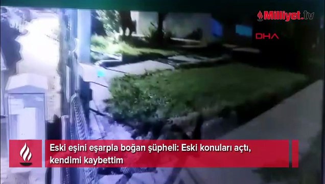 Eski eşini eşarpla boğarak katletti: Eski konuları açtı