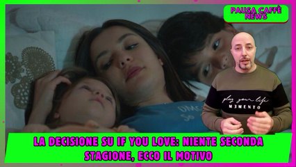 La decisione su If You Love niente seconda stagione, ecco il motivo