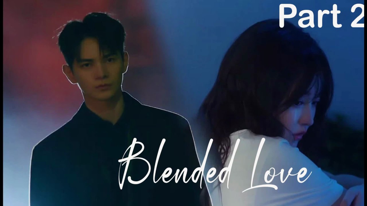 PART 3 [BLENDED LOVE]