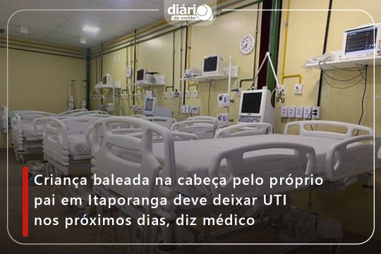 Criança baleada na cabeça pelo próprio pai em Itaporanga deve deixar UTI nos próximos dias, diz médico