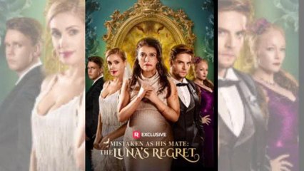 Mistaken as His Mate: The Luna’s Regret Full movie 🍒