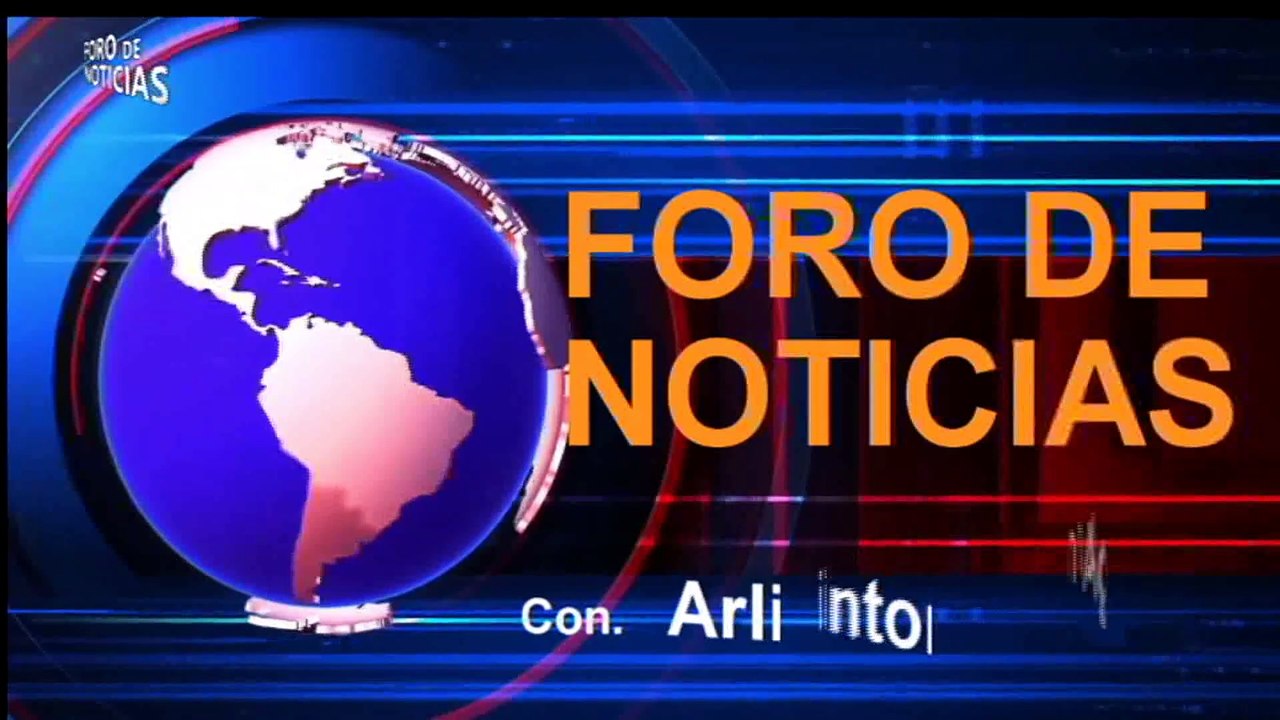 FORO DE NOTICIAS con EL PERIODISTA ARLINTON AGUILAR