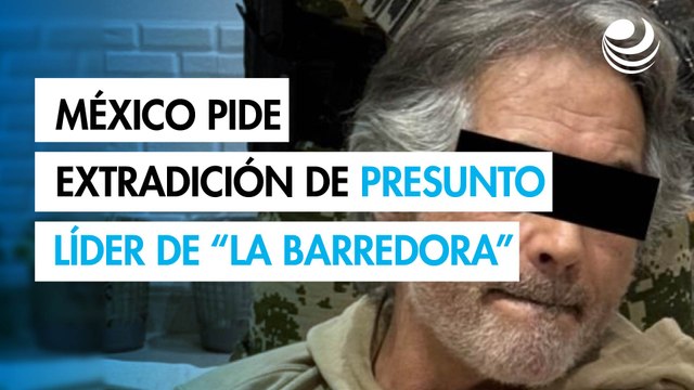 México pide la extradición de Hernán Bermúdez, presunto líder criminal de La Barredora