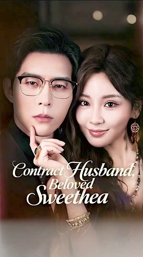 contract husband beloved sweetheart chinese drama