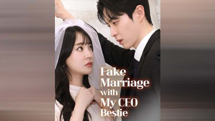 FAKE MARRIAGE WITH MY CEO BESTIE.