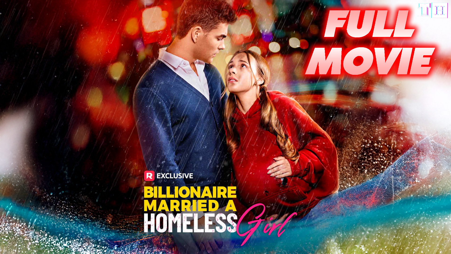 The Billionaire Married a Homeless Girl - Full Movie
