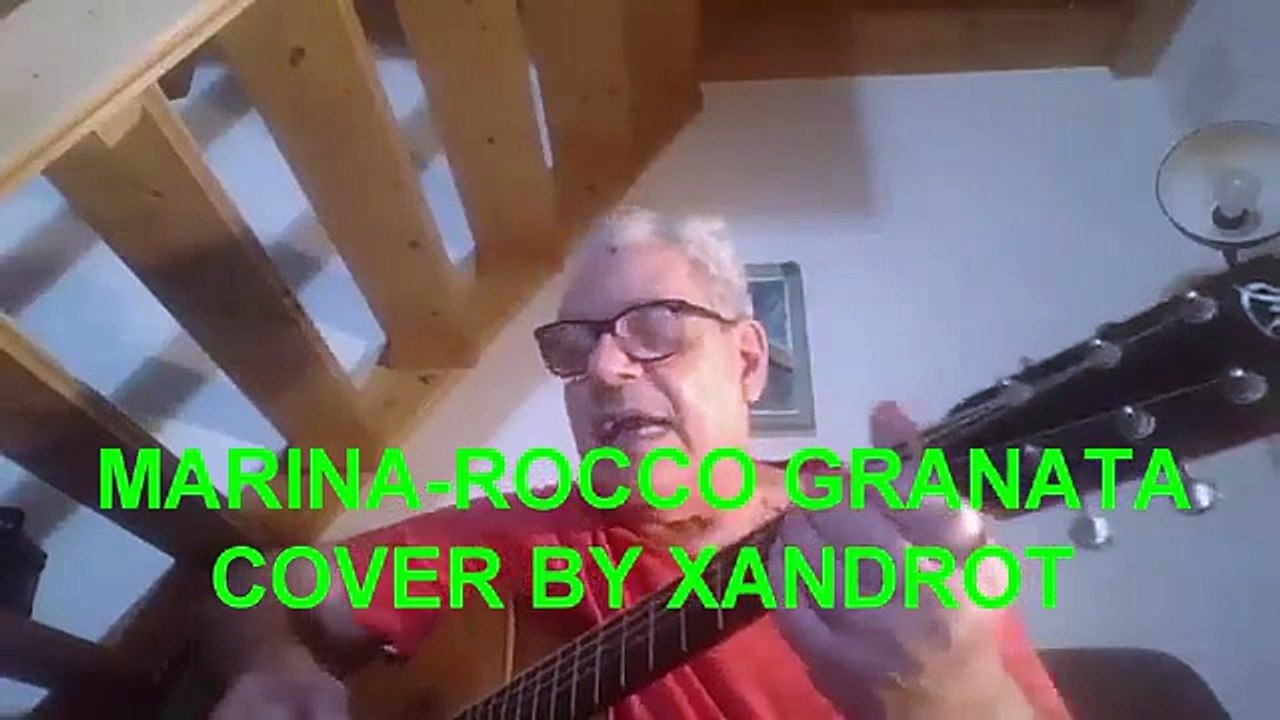 MARINA-ROCCO GRANATA-VIDEO COVER BY #XANDROT#CANTAUTORE ITALIANO-NON POSSIEDO I DIRITTI SUL BRANO ,