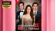 Move Aside Im The Ex Beyond Your Reach - Full HD Movie [Eng Sub]