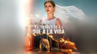 Te amo más que a la vida Completo En Español