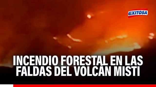 Arequipa: Incendio forestal en las faldas del volcán Misti