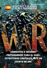 ¡Sobrevive o sucumbe! Preparándose para el Caos Estrategias Cruciales ante un Evento Bélico.