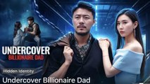 Undercover Billionaire Dad - Full Episodes