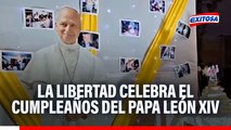 Trujillo: Ciudadanos celebran con algarabía el cumpleaños del Papa León XIV