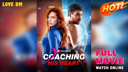 [ HOT MOVIE 🔥 ] Coaching His Heart (2025) - FULL - Reelshort