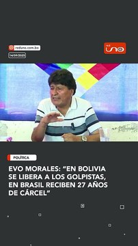 Evo Morales: “En Bolivia se libera a los golpistas, en Brasil reciben 27 años de cárcel”