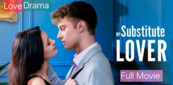 My Substitute Lover (2025) - Full HD Movie Uncut