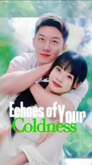 echoes of your coldness chinese drama