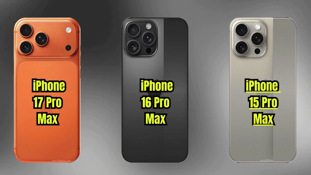 Apple iPhone 17 Pro Max VS Apple iPhone 16 Pro Max VS Apple iPhone 15 Pro Max