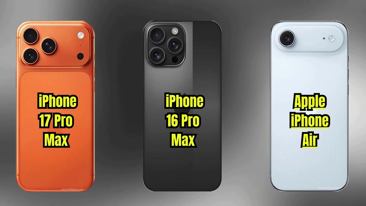 Apple iPhone 17 Pro Max VS Apple iPhone 16 Pro Max VS Apple iPhone Air