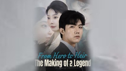 From Hero To Heir The Making Of A Legend