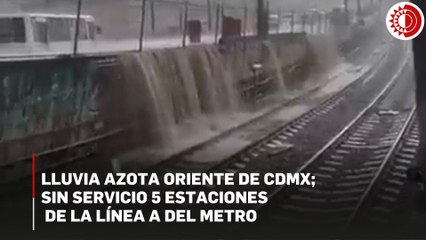 Lluvia azota oriente de CDMX; sin servicio 5 estaciones de la Línea A del Metro