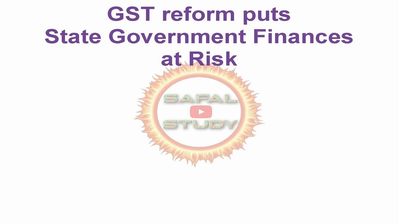 GST REFORMS - August 2025 Current Affairs - Safal Study - Economy Events - Safal Study Current Affairs for UPSC IAS PSC SSC