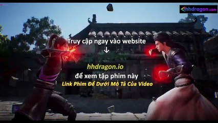 Linh Võ Đại Lục Tập 111 Vietsub + Thuyết Minh Tiếng Việt