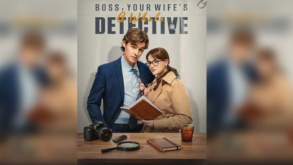 Boss, Your Wife's A Whole Detective (NEW) - FULL [Eng Sub]