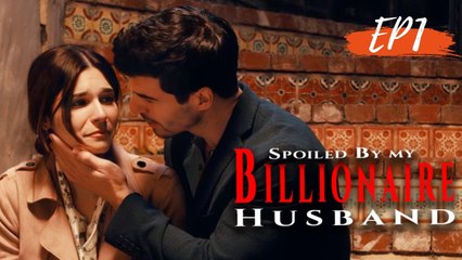 Spoiled By My Billionaire Husband (NEW) - FULL [Eng Sub]