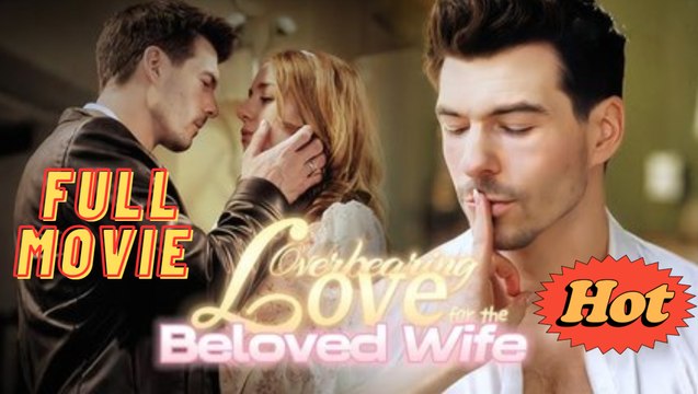 🧡🍏 🔥 Redeeming Love Overbearing Love for the Beloved Wife Full Movie HD - Drama ShortFilms Hot