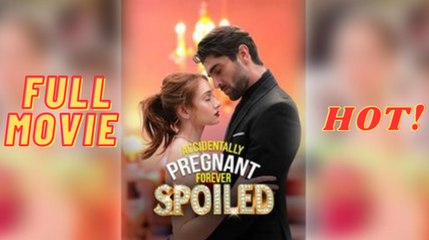 Accidentally Pregnant, Forever Spoiled - SnackShort