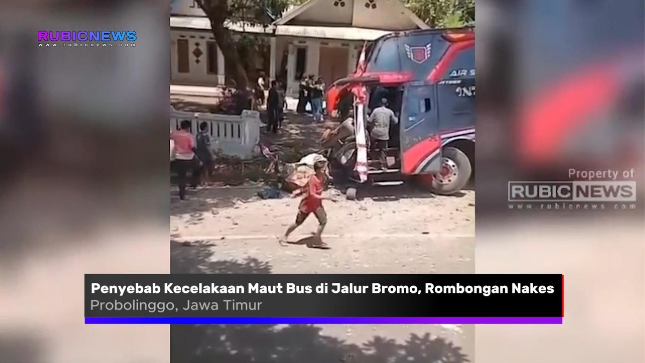 Ini Penyebab Kecelakaan Maut Bus di Jalur Bromo yang Membawa Rombongan Penumpang Tenaga Kesehatan Rumah Sakit Bina Sehat
