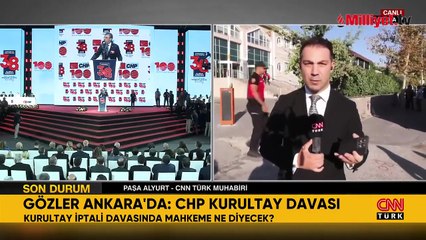 CHP'nin kurultay davasında sıcak saatler!