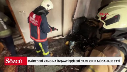 Avcılar'da dairedeki yangına inşaat işçileri camı kırıp müdahale etti