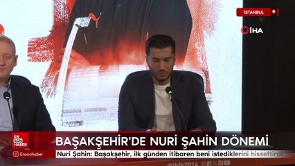 Başakşehir’de Nuri Şahin dönemi başladı