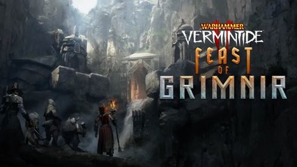 Warhammer Vermintide 2 Feast of Grimnir Official Launch Trailer