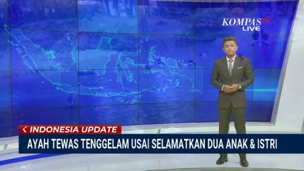 Wisata di Garut Berujung Duka, Ayah Tenggelam Usai Selamatkan 2 Anak dan Istri | INDO UPDATE