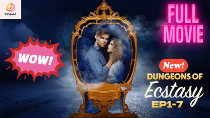 [New] Dungeons of Ecstasy - Full Movie Drama Hub