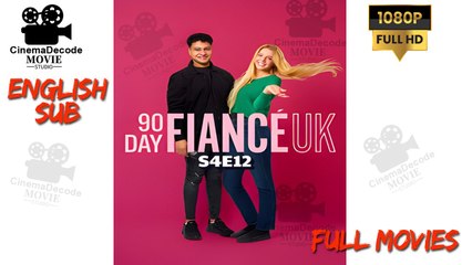 90 Day Fiancé UK S04E12 It's Like Beating a Dead Fish