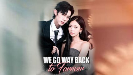 We Go Way Back To Forever #FullMovie