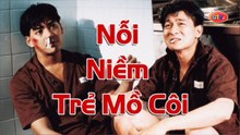 Lưu Đức Hoa | Nỗi Niềm Trẻ Mồ Côi (1989) Lồng Tiếng
