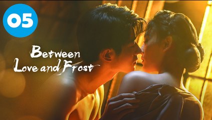 Between Love and Frost Episode 5 | Engsub